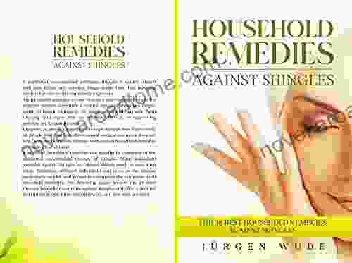 Household Remedies Against Shingles: The 38 Best Household Remedies Against Shingles Shingles Symptoms Treatment Causes And Cures