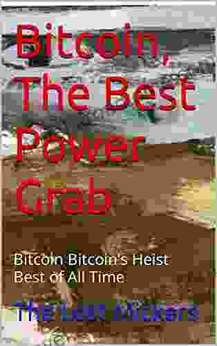 Bitcoin The Best Power Grab : Bitcoin Bitcoin s Heist Best of All Time