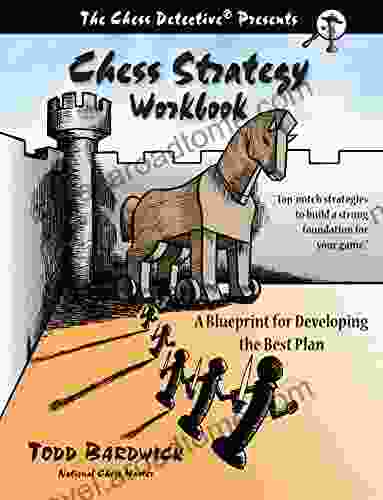 Chess Strategy Workbook: A Blueprint For Developing The Best Plan