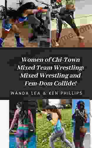 Chi Town Mixed Wrestling Team: Mixed Wrestling And Fem Dom Collide