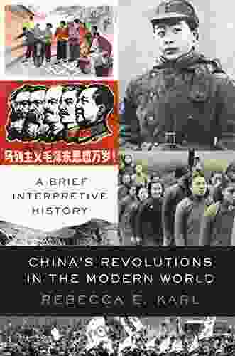 China S Revolutions In The Modern World: A Brief Interpretive History