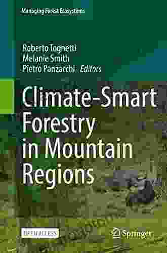 Climate Smart Forestry In Mountain Regions (Managing Forest Ecosystems 40)