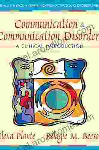 Communication and Communication Disorders: A Clinical Introduction (2 downloads) (Allyn Bacon Communication Sciences and Disorders)