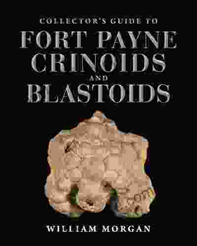 Collector s Guide to Fort Payne Crinoids and Blastoids (Life of the Past)