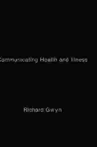 Communicating Health And Illness Richard Gwyn
