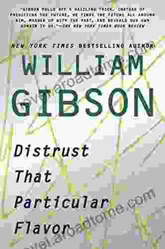 Distrust That Particular Flavor William Gibson