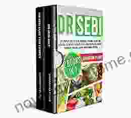 Dr Sebi: The Complete Dr Sebi Detox Program To Become Mucus Free With 300+ Effortless Alkaline Cell Food Recipes On A Budget Jumpstart Your Well Being Transformation Now