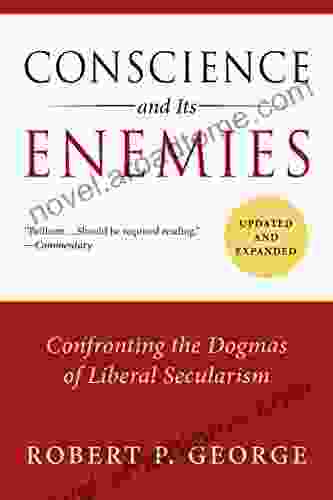 Conscience And Its Enemies: Confronting The Dogmas Of Liberal Secularism (American Ideals Institutions)