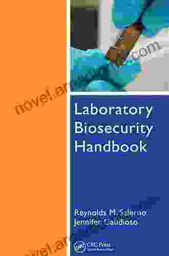 Laboratory Biosecurity Handbook: Development And Use (Drug And Chemical Toxicology 7)