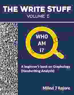 The Write Stuff Volume I: A Beginner S To Graphology