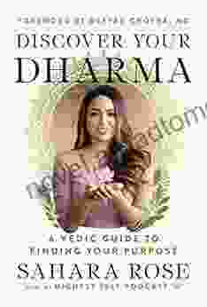 Discover Your Dharma: A Vedic Guide To Finding Your Purpose