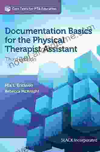 Documentation Basics For The Physical Therapist Assistant Third Edition (Core Texts For PTA Education)