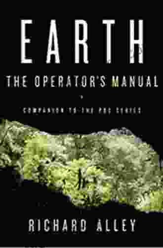 Earth: The Operators Manual Richard B Alley