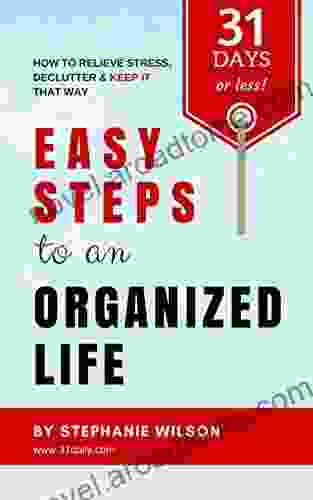 Easy Steps to an Organized Life in 31 Days or Less