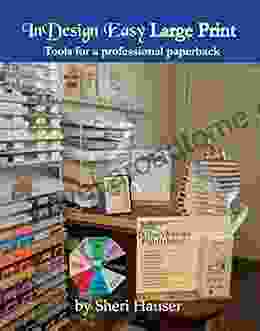 InDesign Easy Large Print: Tools For A Professional (Book Publishing 2024)