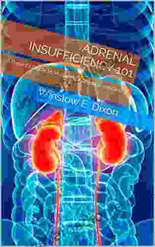 Adrenal Insufficiency 101: A Patient s Guide to Managing Adrenal Insufficiency