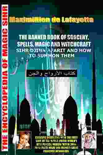 MEGA BOOK: Two Volumes In One THE BANNED OF SORCERY SPELLS MAGIC AND WITCHCRAFT Sihr Djinn Afarit And How To Summon Them : Encyclopedia Of Magic Sihr