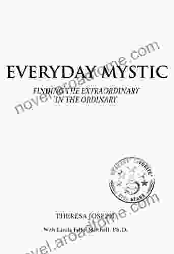 Everyday Mystic: Finding the Extraordinary in the Ordinary