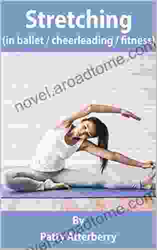 Stretching: in Ballet Cheerleading Fitness