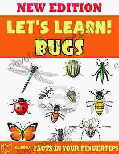 Let s Learn Bugs: Fact In Your Fingertips The Encyclopedia For Kids About Bugs