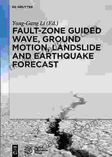 Fault Zone Guided Wave Ground Motion Landslide And Earthquake Forecast