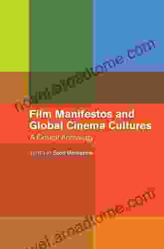 Film Manifestos And Global Cinema Cultures: A Critical Anthology