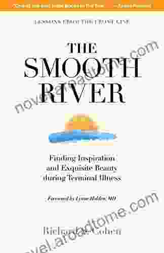 The Smooth River: Finding Inspiration and Exquisite Beauty during Terminal Illness Lessons from the Front Line