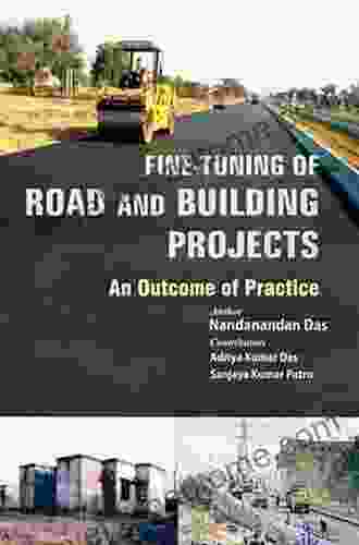 Fine Tuning Of Road And Building Projects: An Outcome Of Practice