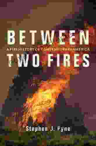 Between Two Fires: A Fire History of Contemporary America