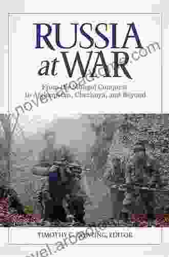 Russia At War: From The Mongol Conquest To Afghanistan Chechnya And Beyond 2 Volumes