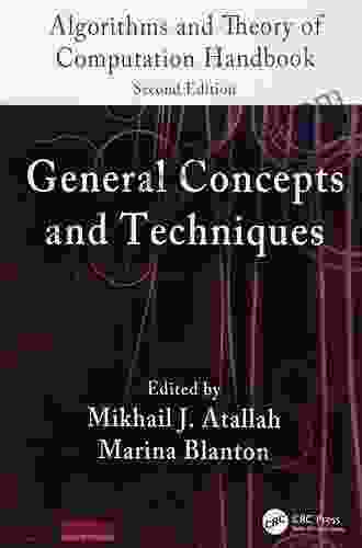 Algorithms and Theory of Computation Handbook Volume 1: General Concepts and Techniques (Chapman Hall/CRC Applied Algorithms and Data Structures series)