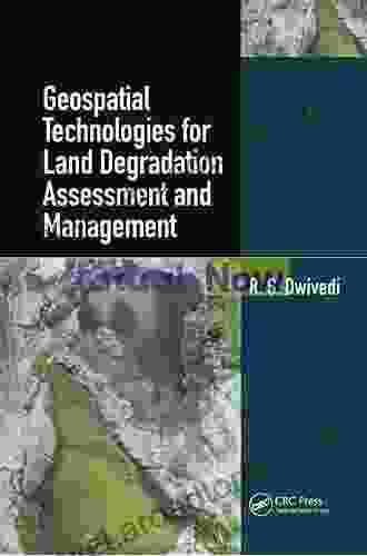 Geospatial Technologies For Land Degradation Assessment And Management