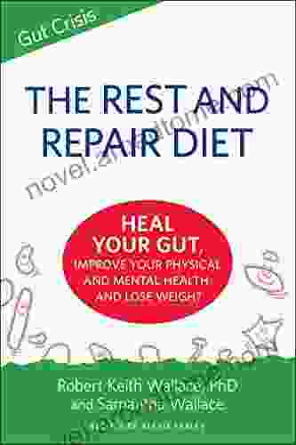 The Rest And Repair Diet: Heal Your Gut Improve Your Physical and Mental Health and Lose Weight