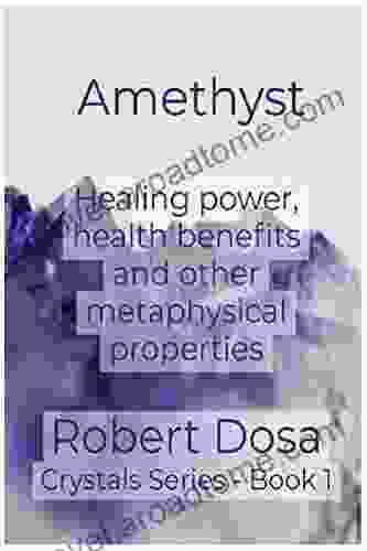 Amethyst: Healing power health benefits and other metaphysical properties (Crystals)