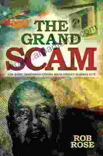 The Grand Scam: How Barry Tannenbaum Conned South Africa S Business Elite
