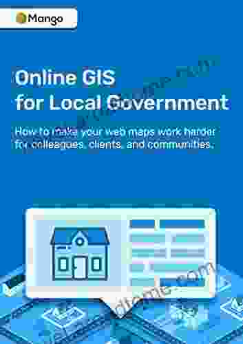 Online GIS for Local Government: How to make your web maps work harder for colleagues clients and communities