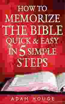 How To Memorize The Bible Quick And Easy In 5 Simple Steps