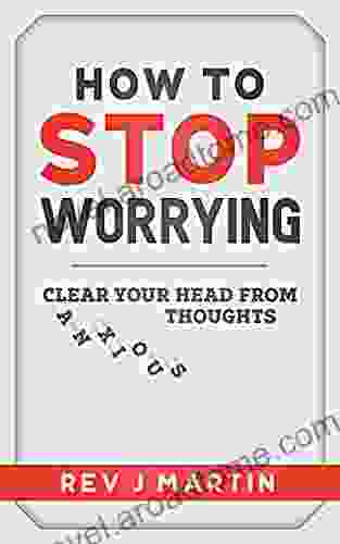 How to Stop Worrying: Clear your head from anxious thoughts