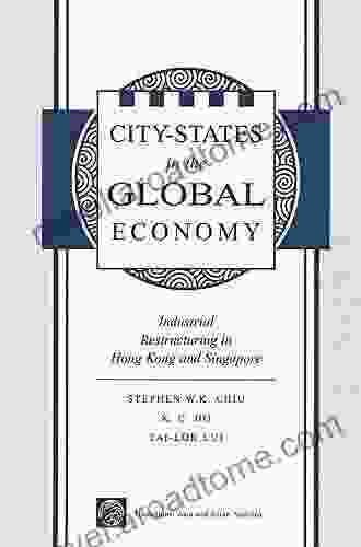 City States In The Global Economy: Industrial Restructuring In Hong Kong And Singapore (Transitions: Asia Asian America)