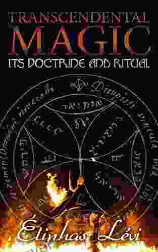 Transcendental Magic: Its Doctrine And Ritual: A Comprehensive Treatise