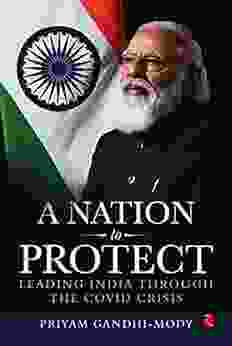 A NATION TO PROTECT: LEADING INDIA THROUGH THE COVID CRISIS