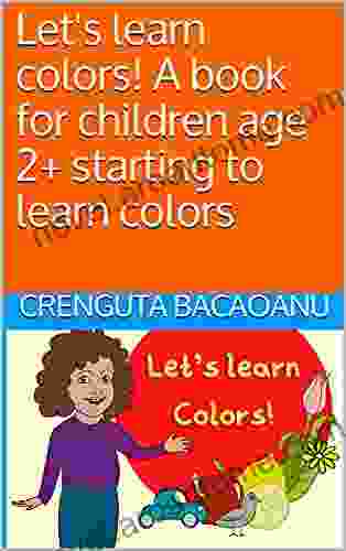 Let s learn colors A for children age 2+ starting to learn colors