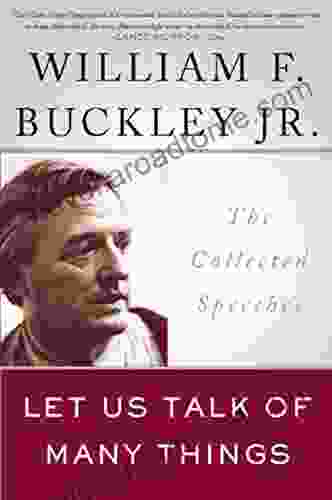 Let Us Talk Of Many Things: The Collected Speeches