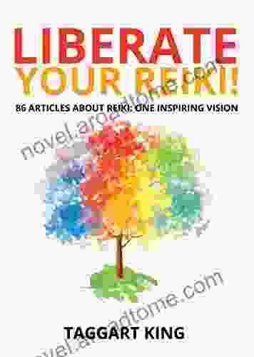 Liberate Your Reiki : 86 Articles About Reiki: One Inspiring Vision
