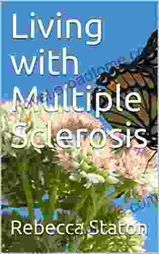Living With Multiple Sclerosis Rebecca Staton