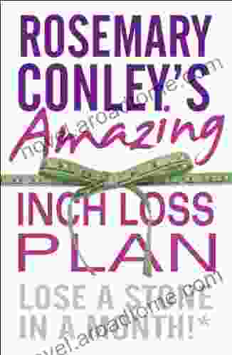 Rosemary Conley S Amazing Inch Loss Plan: Lose A Stone In A Month