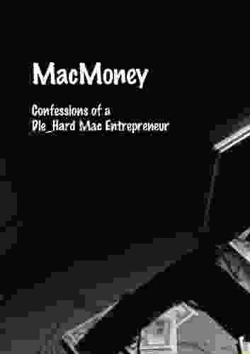 MacMoney: Confessions Of A Die Hard Mac Entrepreneur