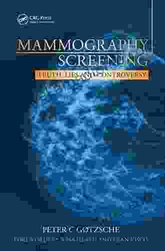 Mammography Screening: Truth Lies And Controversy