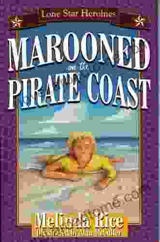 Marooned On The Pirate Coast (Lone Star Heroines)