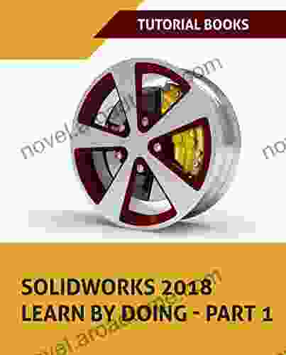 SOLIDWORKS 2024 Learn by doing Part 1: Parts Assembly Drawings and Sheet metal